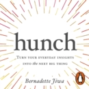 Hunch : Turn Your Everyday Insights into the Next Big Thing - eAudiobook