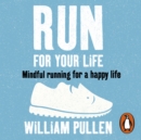 Run for Your Life : Mindful Running for a Happy Life - eAudiobook