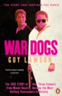 War Dogs : The True Story of How Three Stoners from Miami Beach Became the Most Unlikely Gunrunners in History - eBook