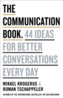 The Communication Book : 44 Ideas for Better Conversations Every Day - eBook
