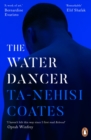 The Water Dancer : The New York Times Bestseller - Book