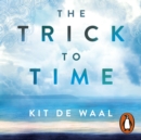 The Trick to Time - eAudiobook