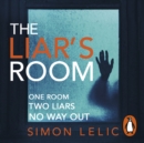 The Liar's Room : The addictive new psychological thriller from the bestselling author of THE HOUSE - eAudiobook