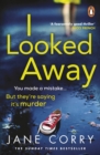 I Looked Away : the page-turning Sunday Times Top 5 bestseller - eBook