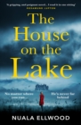 The House on the Lake : The new gripping and haunting thriller from the bestselling author of Day of the Accident - eBook
