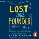 Lost and Founder : A Painfully Honest Field Guide to the Startup World - eAudiobook