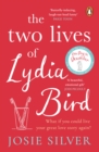 The Two Lives of Lydia Bird : A gorgeously romantic love story for anyone who has ever thought ‘What If?’ - Book