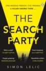 The Search Party : You won t believe the twist in this compulsive new Top Ten ebook bestseller from the  Stephen King-like  Simon Lelic - eBook