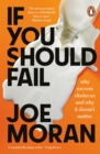 If You Should Fail : Why Success Eludes Us and Why It Doesn’t Matter - Book