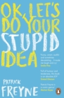 OK, Let's Do Your Stupid Idea - eBook