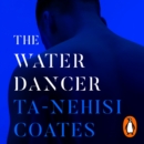 The Water Dancer : The New York Times Bestseller - eAudiobook