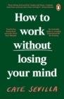How to Work Without Losing Your Mind - Book