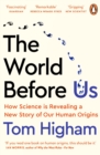 The World Before Us : How Science is Revealing a New Story of Our Human Origins - eBook