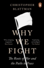 Why We Fight : The Roots of War and the Paths to Peace - eBook