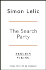 The Search Party : You won’t believe the twist in this compulsive new Top Ten ebook bestseller from the ‘Stephen King-like’ Simon Lelic - eAudiobook