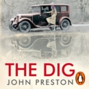 The Dig : Now a BAFTA-nominated motion picture starring Ralph Fiennes, Carey Mulligan and Lily James - eAudiobook
