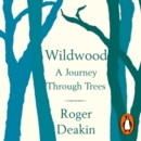 Wildwood : A Journey Through Trees - eAudiobook