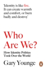 Who Are We? : How Identity Politics Took Over the World - eBook
