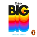 Think Big : Take Small Steps and Build the Future You Want - eAudiobook