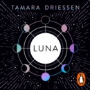 Luna : Harness the Power of the Moon to Live Your Best Life - eAudiobook
