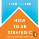 How to be Strategic - eAudiobook