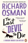 The Last Devil To Die : The Thursday Murder Club 4 - Book