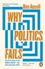Why Politics Fails : The Five Traps of the Modern World & How to Escape Them - Book