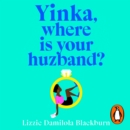 Yinka, Where is Your Huzband? : ‘A big hearted story about friendship, family and love’ Beth O’Leary - eAudiobook