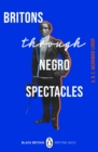 Britons Through Negro Spectacles - eBook
