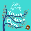 Yours, Mine, Ours : The No 1 Bestseller 2022 - eAudiobook