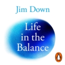 Life in the Balance : A Doctor’s Stories of Intensive Care - eAudiobook