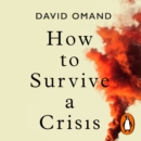 How to Survive a Crisis : Lessons in Resilience and Avoiding Disaster - eAudiobook