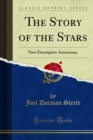 The Story of the Stars : New Descriptive Astronomy - eBook