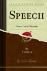Speech : How to Use It Effectively - eBook