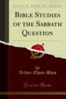 Bible Studies of the Sabbath Question - eBook