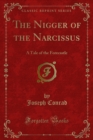 The Nigger of the Narcissus : A Tale of the Forecastle - eBook