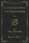 A Descent Into the Maelstrom : A Tale - eBook