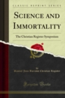 Science and Immortality : The Christian Register Symposium - eBook