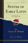 Syntax of Early Latin : Vol; II the Cases - eBook