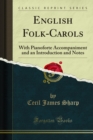 English Folk-Carols : With Pianoforte Accompaniment and an Introduction and Notes - eBook