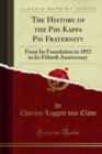 The History of the Phi Kappa Psi Fraternity : From Its Foundation in 1852 to Its Fiftieth Anniversary - eBook