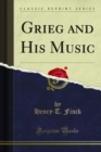 Grieg and His Music - eBook