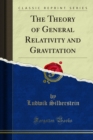 The Theory of General Relativity and Gravitation - eBook