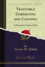 Vegetable Gardening and Canning : A Manual for Garden Clubs - eBook