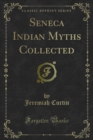 Seneca Indian Myths Collected - eBook