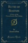 Ruth of Boston : A Story of the Massachusetts Bay Colony - eBook