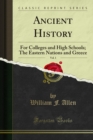 Ancient History : For Colleges and High Schools; The Eastern Nations and Greece - eBook