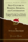 Self-Culture in Reading, Speaking, and Conversation : Designed for the Use of Schools, Colleges, and Home Instruction - eBook