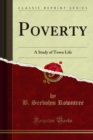 Poverty : A Study of Town Life - eBook