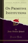 On Primitive Institutions - eBook